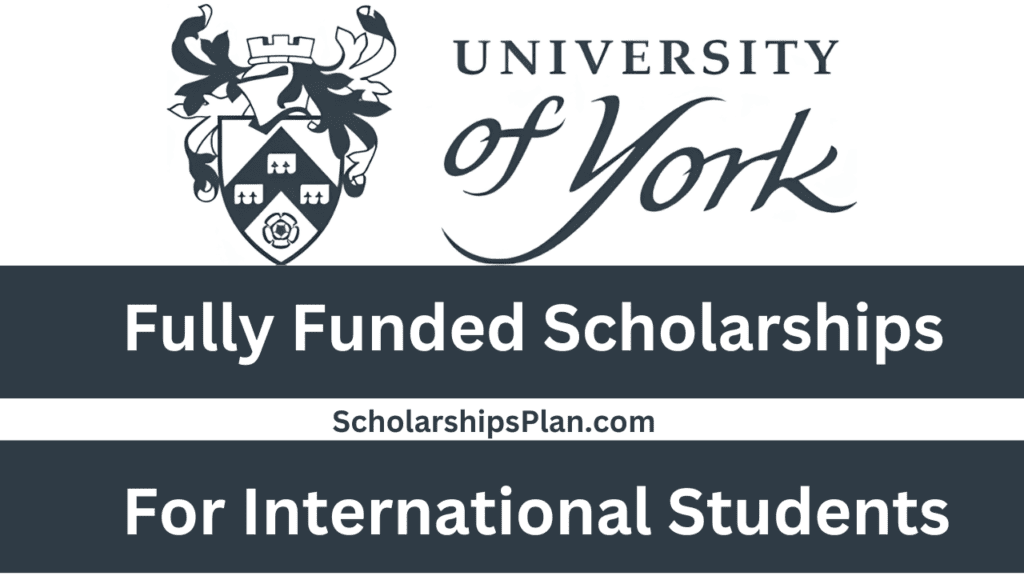 University of York International Scholarships