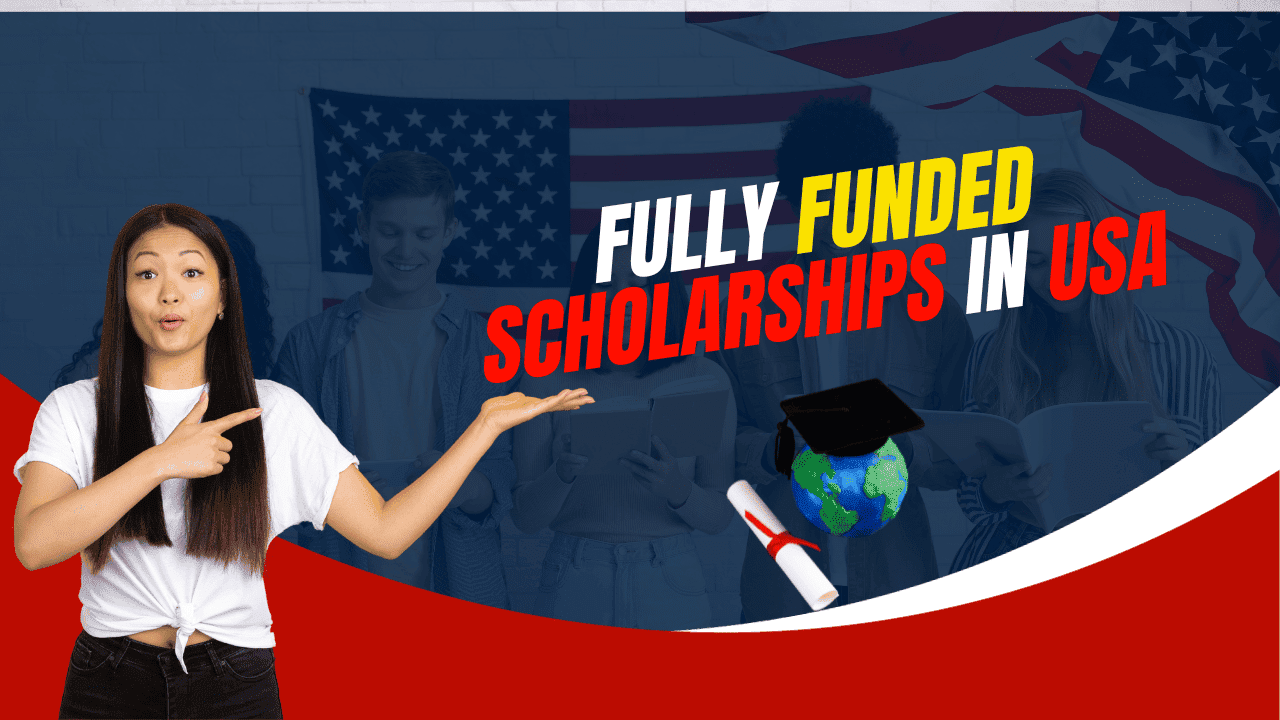 Best Fully Funded Scholarships in USA 2024 For International Students