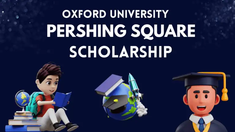 Pershing Square Graduate Scholarship 2024-2025 by Oxford University