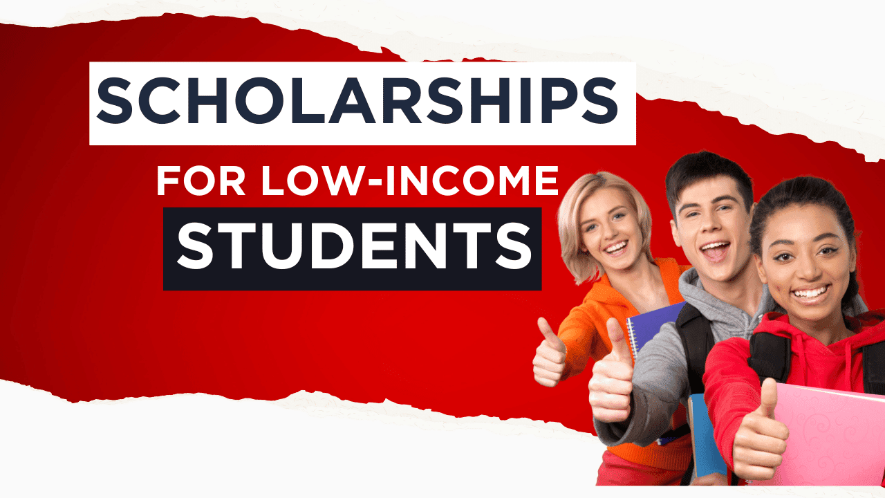 Best Guide to Scholarships for Low-Income Students 2024