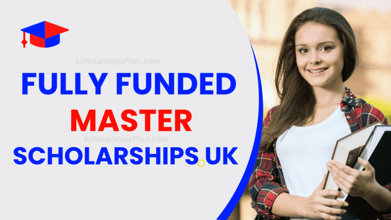 Fully Funded Masters Scholarships UK